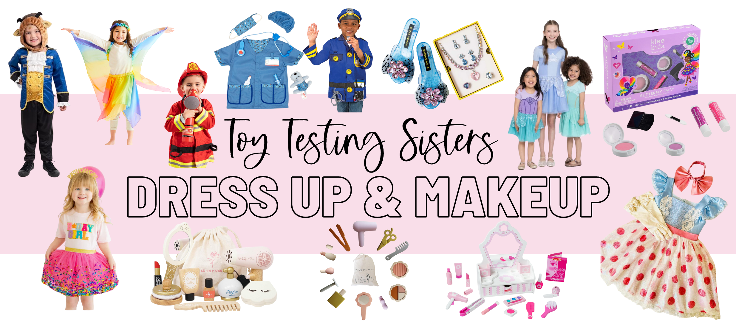 Dress Up & Makeup Toy Gift Guide by Toy Testing Sisters