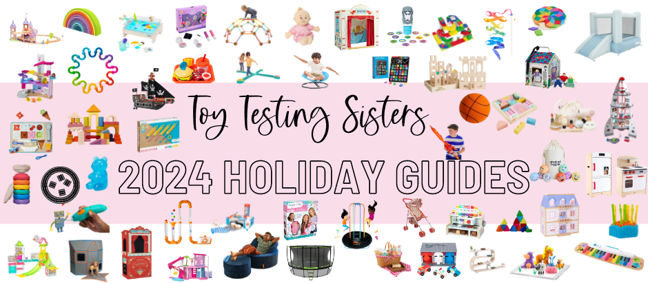 2024 Holiday Toy and Game Guides by Toy Testing Sisters