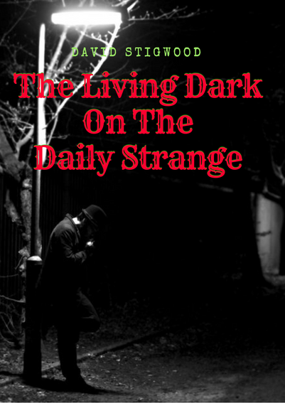 The Living Dark On The Daily Strange