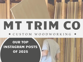 Person in a workshop moving wood boards. Text reads "MT Trim Co Custom Woodworking" and "Our Top Instagram Posts of 2025." Neutral tone.