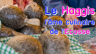 Le Haggis : l'âme culinaire de l'Ecosse