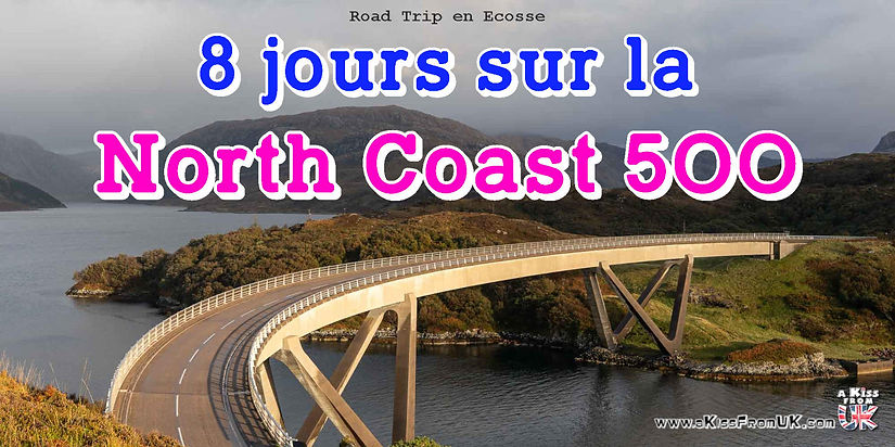 Road trip de 8 jours sur la North Coast 500 | A Kiss From UK
