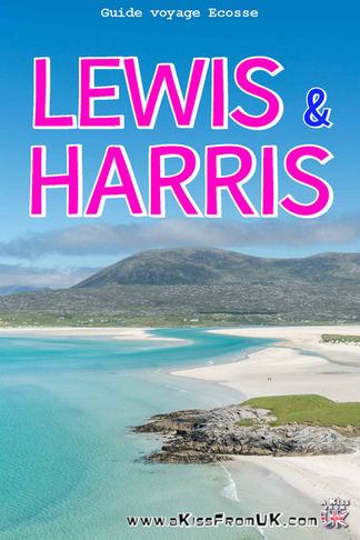 Visiter ll'île de Lewis & Harris en Ecosse : les choses à faire, les lieux à voir | A Kiss From UK