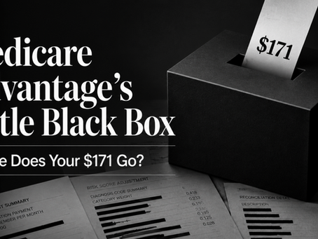 Medicare Advantage’s Little Black Box: Where Does Your $171 Go?