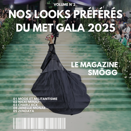 Magazine SMŌGG n°2 - NOS LOOKS PRÉFÉRÉS DU MET GALA 2025