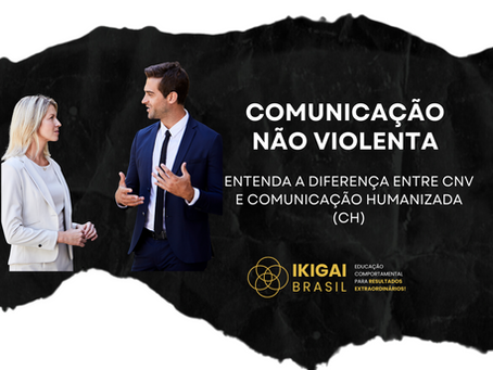 Comunicação Humanizada é muito mais ampla do que comunicação não violenta