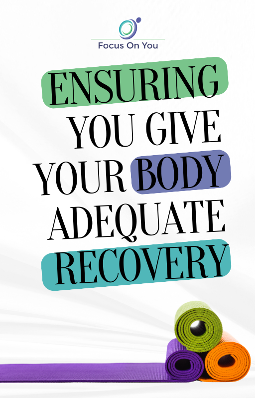 Ensuring you give your body adequate Recovery!