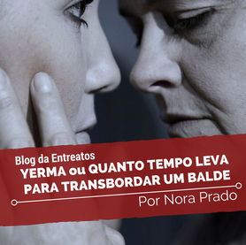 YERMA ou QUANTO TEMPO LEVA PARA TRANSBORDAR UM BALDE