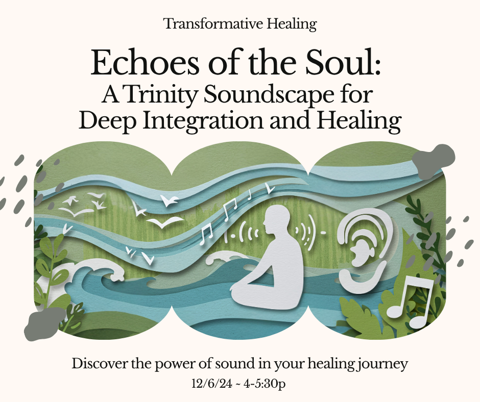 Echoes of the Soul: A Trinity Soundscape for Deep Integration and Healing