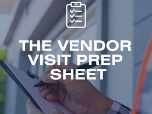 The Vendor Visit Prep Sheet