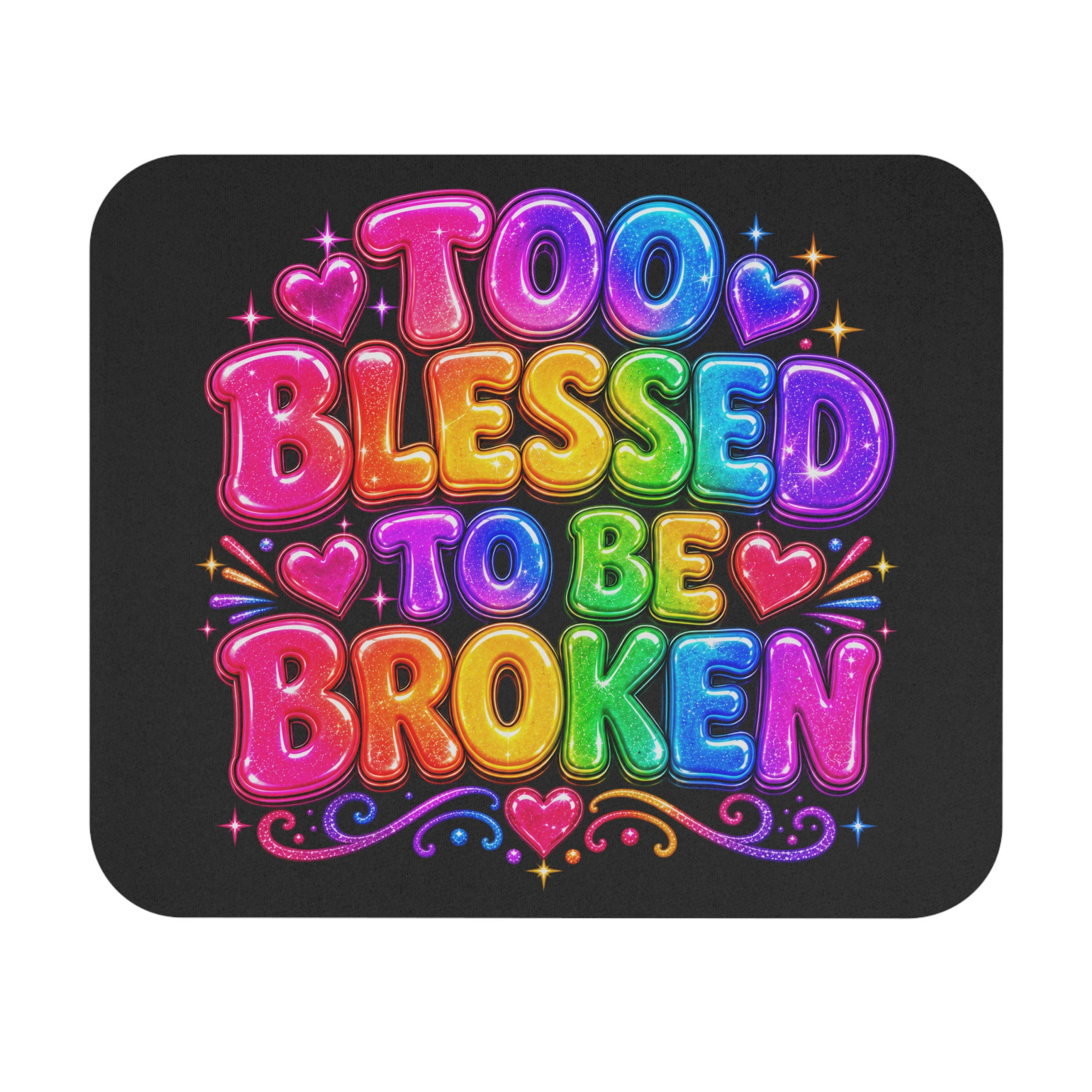 "Too Blessed to Be Broken" Mouse Pad