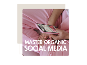 Mastering Organic Social Media: What Works Best for Your Brand