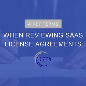 Don’t Miss These 4 Key Terms When Reviewing SaaS License Agreements