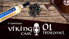 VIKING CAST - 2ª TEMPORADA: CAPÍTULO I, HIDROMEL