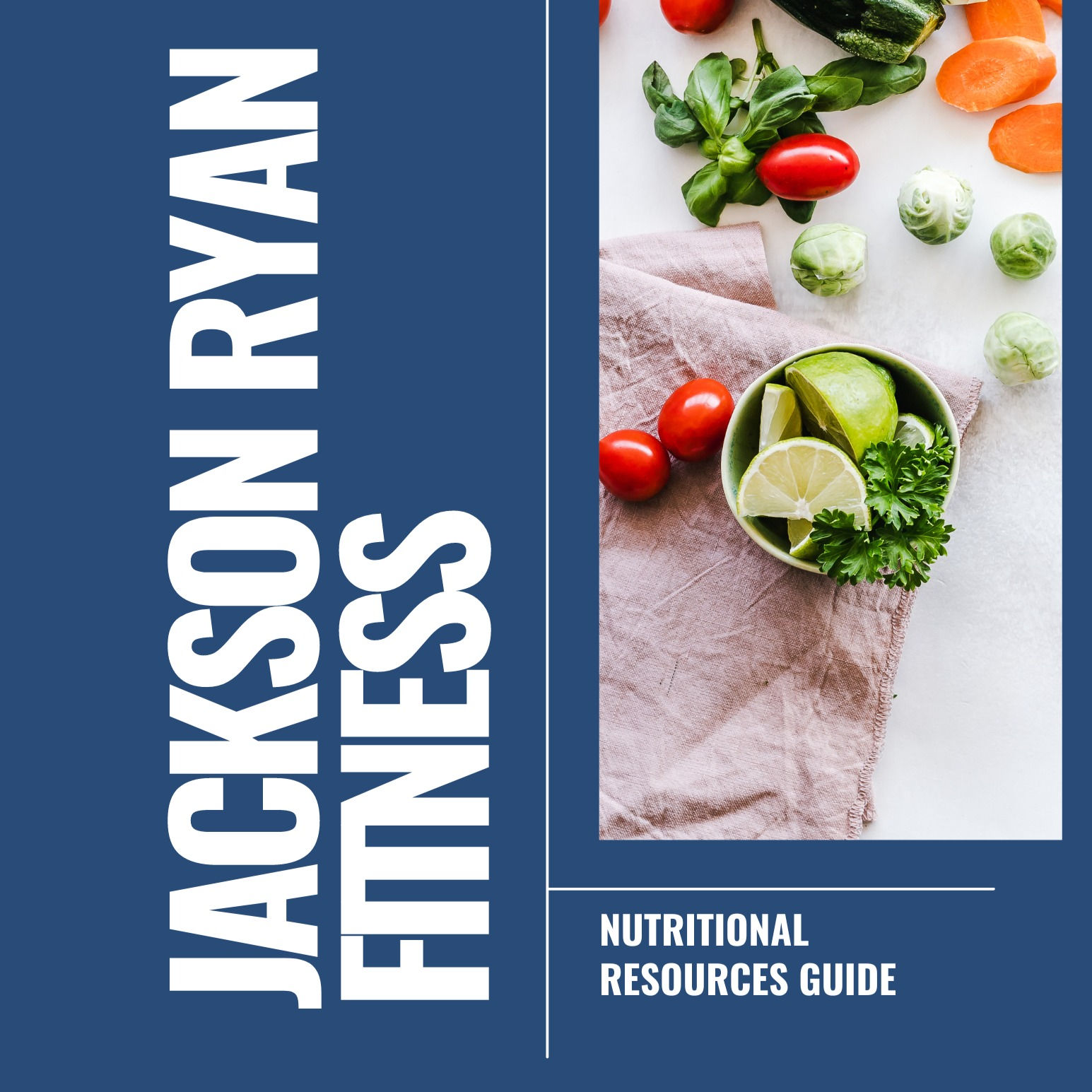 Jackson Ryan Fitness Nutritional Resource Guide