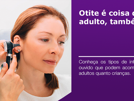 Otite é coisa de adulto, também!