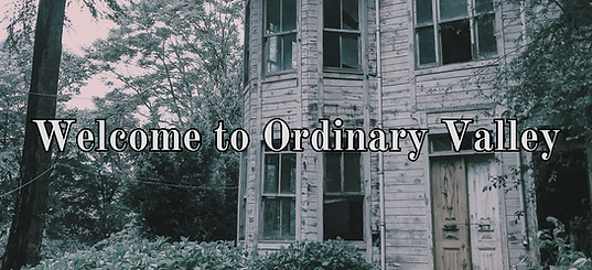 Welcome to Ordinary Valley.png