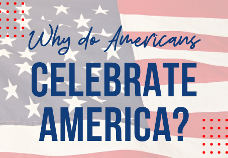 Why Do Americans Celebrate America?