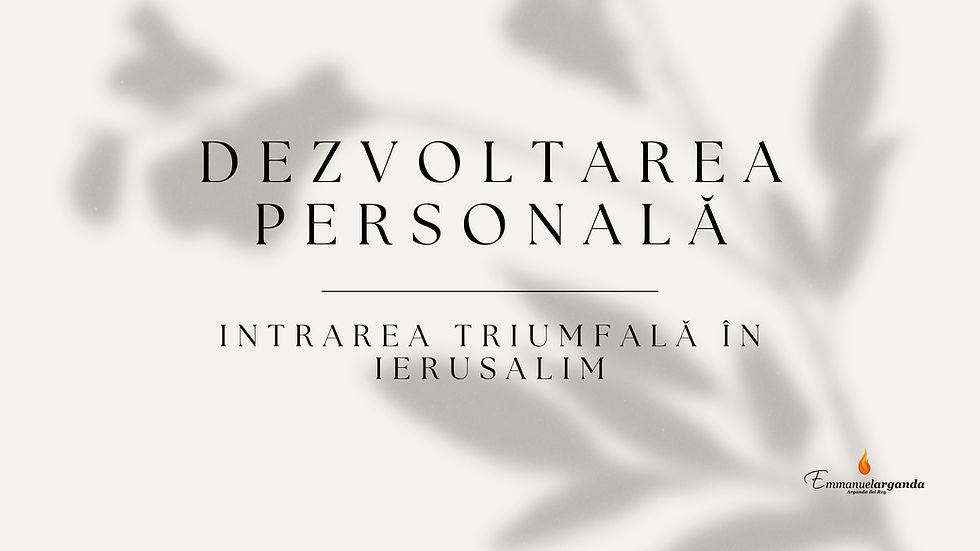 29 Martie 2026 dimineața - Intrarea triumfală în Ierusalim