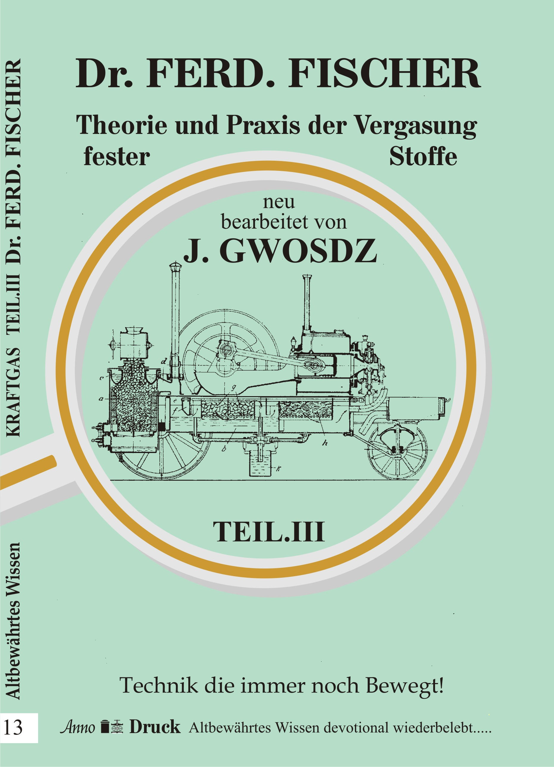 Annodruck Band 13 Holzgas Pyrolyse  FISCHER/GWOSDZ Theorie und Praxis der Vergasung fester Stoffe Teil 3 - Cover