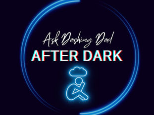 Dashing Dad After Dark: The Silent Tears We Hide