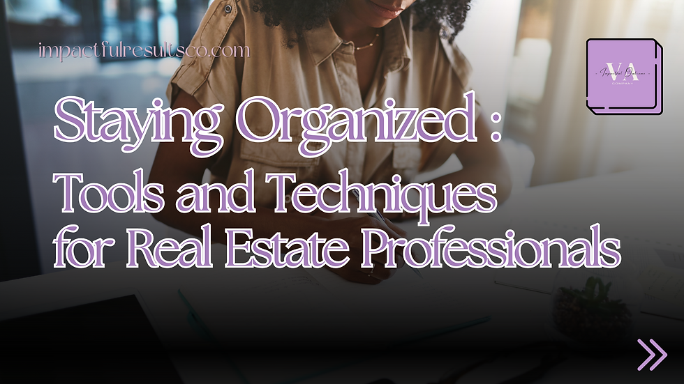 Staying Organized: Tools and Techniques for Real Estate Professionals