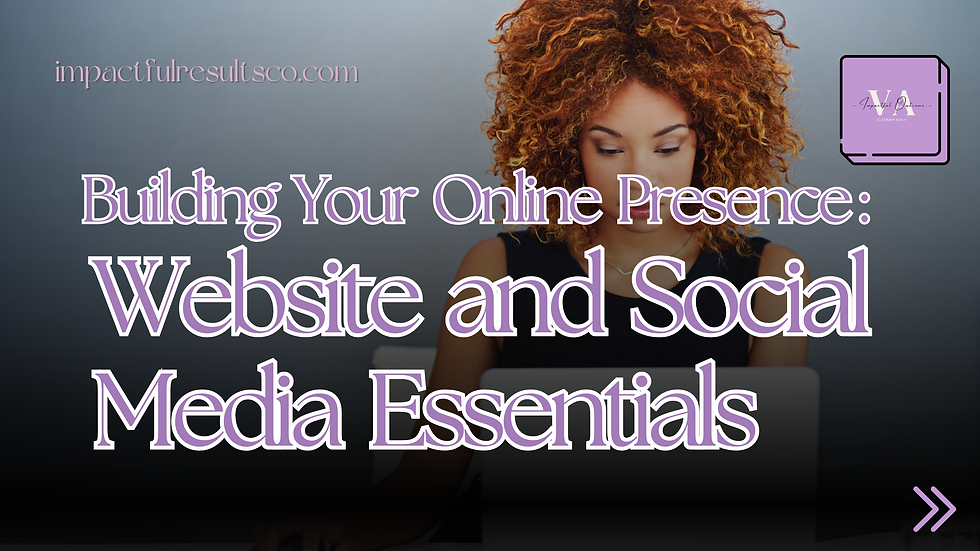 Building Your Online Presence: Website and Social Media Essentials