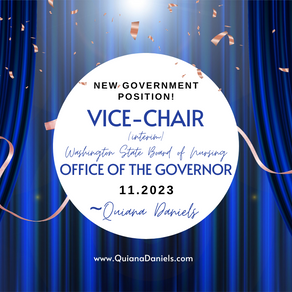 Embarking on a New Chapter: Vice Chair (Interim) of the Washington State Board of Nursing ~ Quiana Daniels