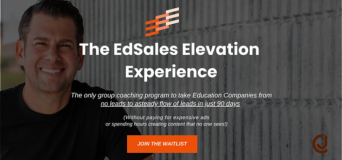 The Edsales Elevation Experience. The only group coaching program to take Education Companies from no leads to a steady flow of leads in just 90 Days (without paying for expensive ads or spending hours creating content that no one sees!) Join the waitlist now! The Edsales Elevation Experience. The only group coaching program to take Education Companies from no leads to a steady flow of leads in just 90 Days (without paying for expensive ads or spending hours creating content that no one sees!) Join the waitlist now!