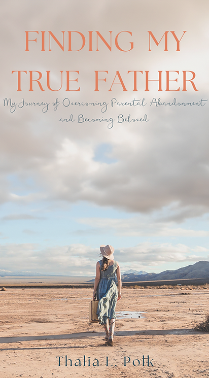 My Journey of Overcoming Parental Abandonment and Becoming Beloved (1).png