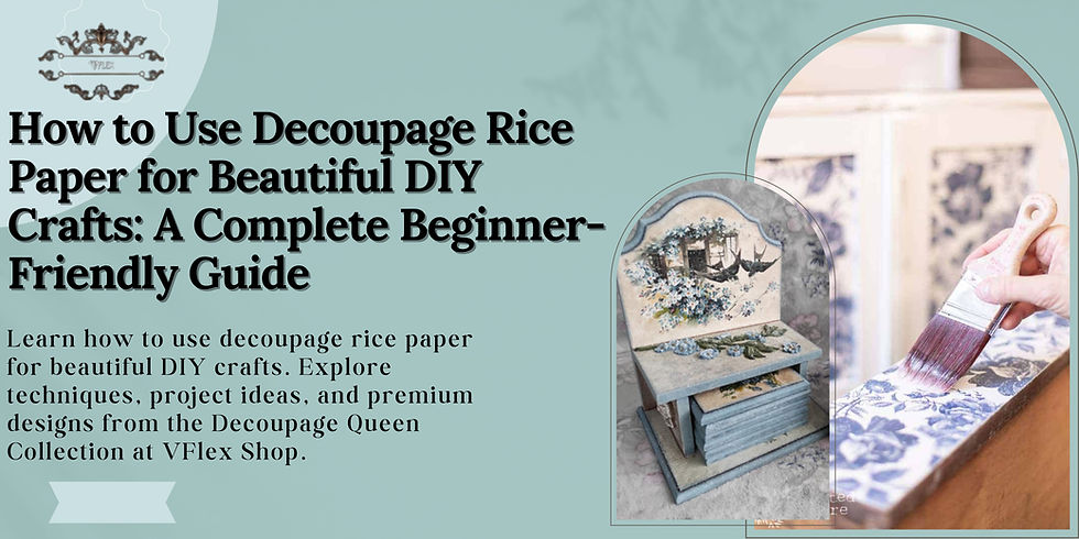How to Use Decoupage Rice Paper for Beautiful DIY Crafts: A Complete Beginner-Friendly Guide