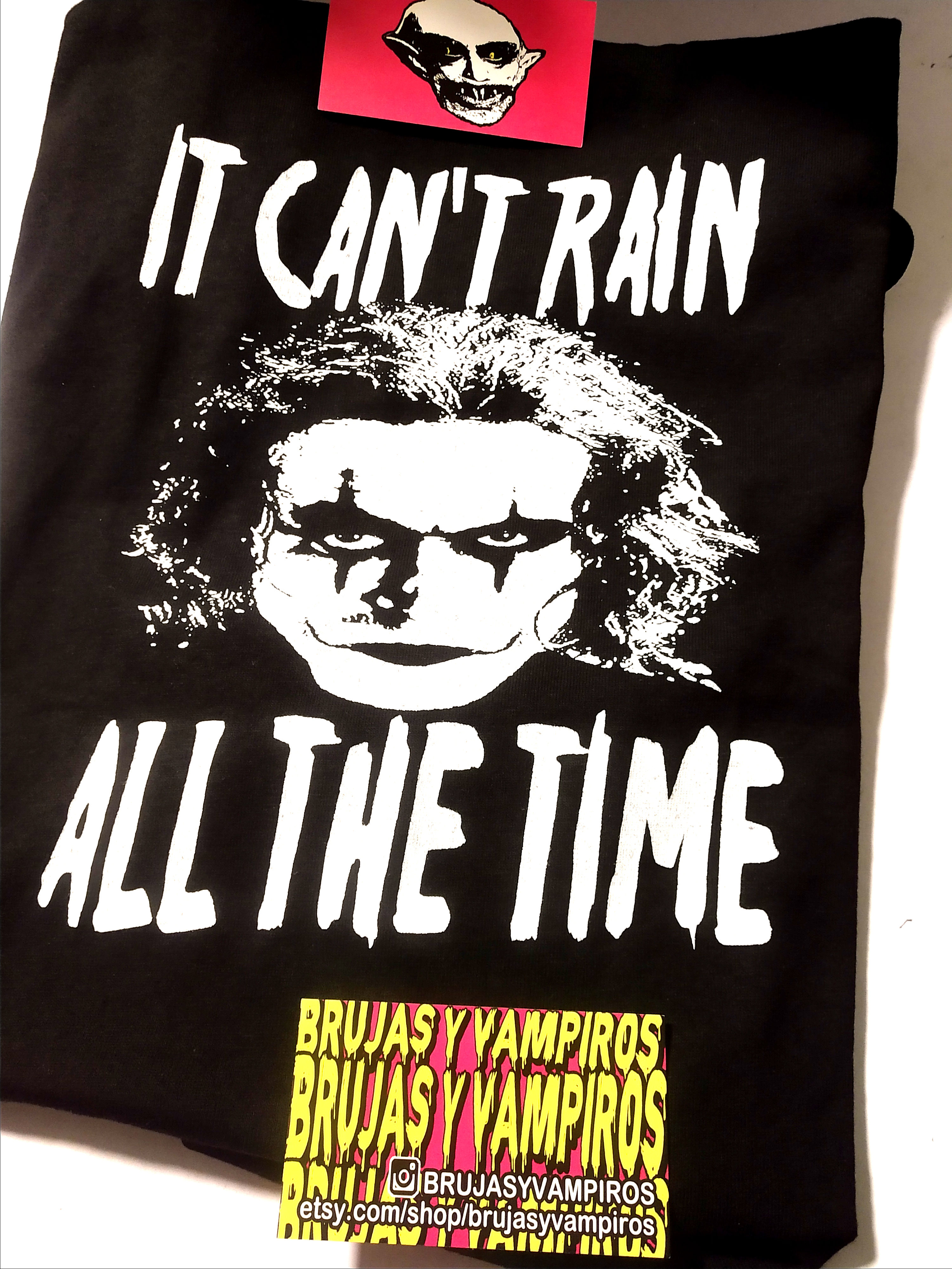 It cant rain all the time t-shirt , BRUJAS y VAMPIROS