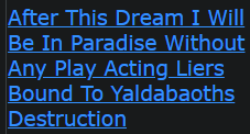 After This Dream I Will Be In Paradise Without Any Play Acting Liers Bound To Yaldabaoths