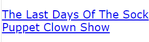 The Last Days Of The Sock Puppet Clown Show (CODE CRACK)