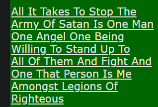 All It Takes To Stop The Army Of Satan Is One Man One Angel One Being Willing To Stand Up To All Of Them And Fight And One That Person Is Me Amongst Legions Of Righteous