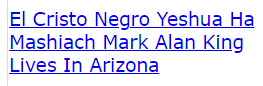 El Cristo Negro Yeshua Ha Mashiach Mark Alan King Lives In Arizona