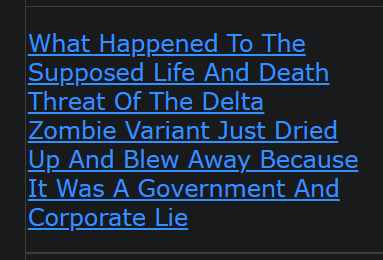 What Happened To The Supposed Life And Death Threat Of The Delta Zombie Variant Just Dried Up And Blew Away Because It Was A Government And Corporate Lie