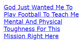 God Just Wanted Me To Play Football To Teach Me Mental And Physical Toughness For This Mission Right