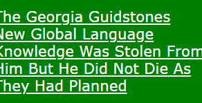The Georgia Guidstones New Global Language Knowledge Was Stolen From Him But He Did Not Die