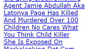 Cia Lying Crack Smoking Agent Jamie Abdullah Aka Latonya Page Has Killed And Murdered Over 100 Child