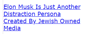 Elon Musk Is Just Another Distraction Persona Created By Jewish Owned Media