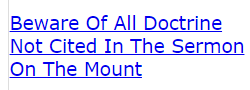 Beware Of All Doctrine Not Cited In The Sermon On The Mount