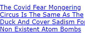 The Covid Fear Mongering Circus Is The Same As The Duck And Cover Sadism For Non Existent Atom Bombs