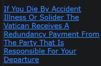 If You Die By Accident Illness Or Solider The Vatican Receives A Redundancy Payment From The Party That Is Responsible For Your Departure