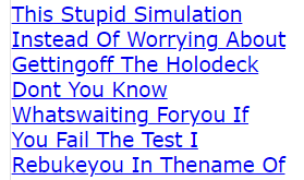 You Are Worried About This Stupid Simulation Instead Of Worrying About Getting off The Holodeck Dont