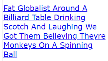 Drinking Scotch And Laughing We Got Them Believing Theyre Monkeys On A Spinning Ball