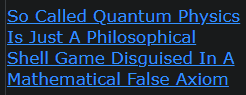 So Called Quantum Physics Is Just A Philosophical Shell Game Disguised In A Mathematical False Axiom