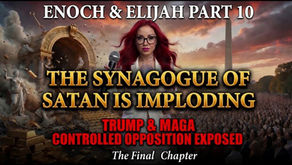 Enoch & Elijah Part 10 – The Final Chapter