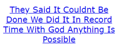 They Said It Couldnt Be Done We Did It In Record Time With God Anything Is Possible
