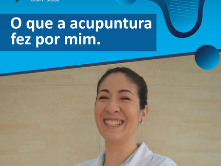 O que a acupuntura trouxe para a minha vida?